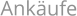 Ankäufe