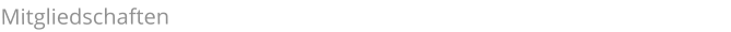 Mitgliedschaften
